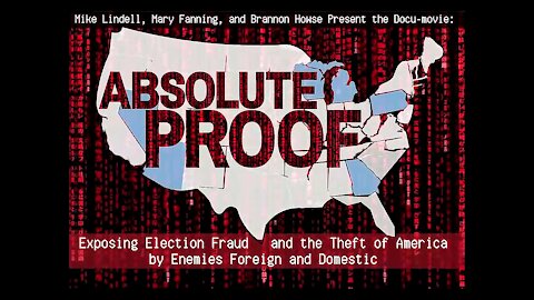 Absolute Proof – Mike Lindell (2021) ★ HD QUALITY ★