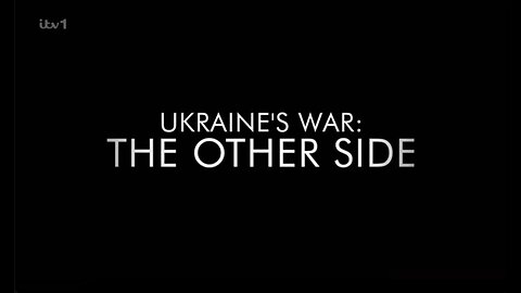 ITV Ukraine's War The Other Side 2024 (Война на украине взор с другой стороны Рус.перевод)