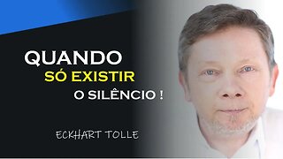 QUANDO SÓ EXISTIR O SILÊNCIO, ECKHART TOLLE DUBLADO