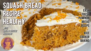 Squash Bread Recipe Healthy | Pumpkin Bread With Cream Cheese Recipe | EASY RICE COOKER CAKE RECIPES