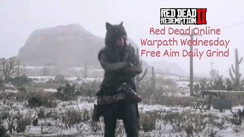 Red Dead Online Warpath Wednesday #RDO #RDR2 #warpath #freeaim