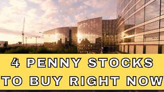 Top 4 Penny Stocks To Buy Right Now