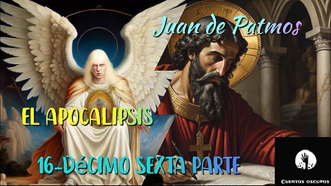 16-"El apocalipsis" de Juan de Patmos. La sección más terrorífica de la Biblia. Audiolibro.