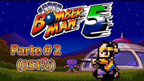 Super Bomberman 5 (SNES) 200% - Parte 2 (051%) Sin Morir