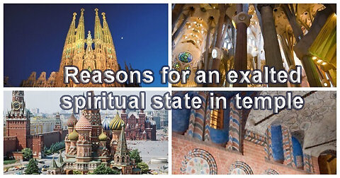 Reasons for an exalted spiritual state in temple