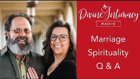 Marriage Spirituality | Divine Intimacy Radio