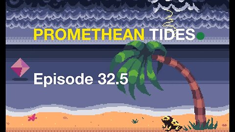 Promethean Tides - A Fate More Terrifying than Nuclear Armageddon or Biological Warfare - Ep 32.5