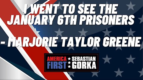 I went to see the January 6th prisoners. Rep. Marjorie Taylor Greene with Sebastian Gorka