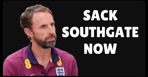 SACK Gareth Southgate NOW !!