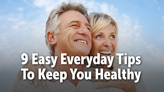 9 Easy Everyday Tips To Keep You Healthy