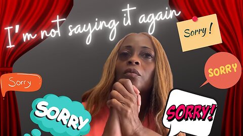 How Many Times Do I have to Say I'm Sorry? My Perspective Monday EP #27-2022
