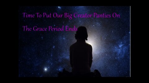 Time To Put Our Big Creator Panties On The Grace Period Ends