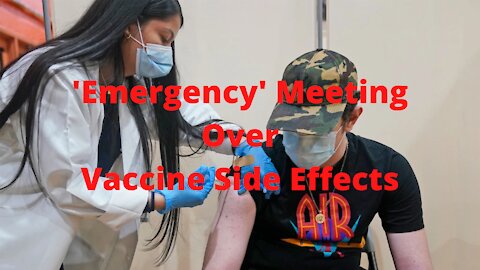 CDC Schedules Emergency Meeting Over Vaccine Side Effects