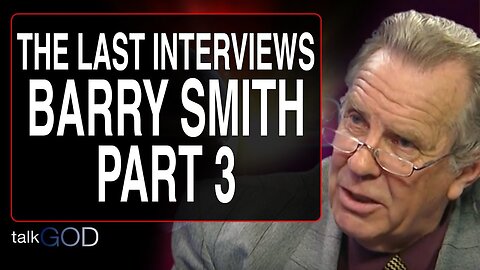 Barry Smith LAST INTERVIEW with Howard Conder part 3, New World Order.