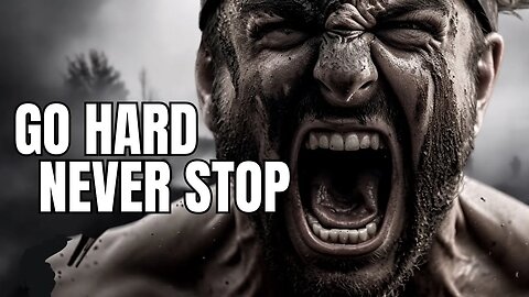 GO HARD NEVER STOP - A MOTIVATIONAL SPEECH