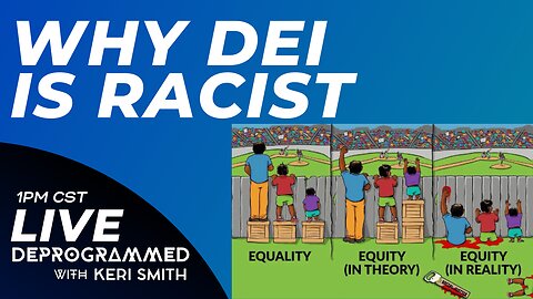 Why DEI and Equity is Racist - Kerfefe Break with Keri Smith