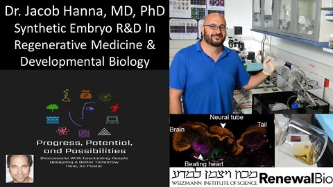Dr. Jacob Hanna, MD, Ph.D. - Synthetic Embryo R&D In Regenerative Medicine & Developmental Biology