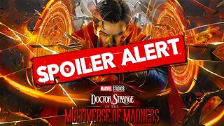 Doctor Strange in the Multiverse of Madness LEAKS (Spoiler Warning)