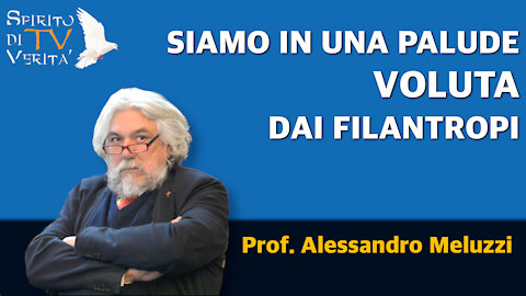 Convegno Scientifico | Roma 3-4 gennaio | Siamo in una palude voluta dai filantropi! Prof. Meluzzi