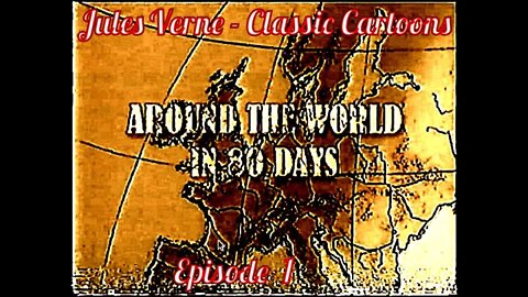 Ep 1. Jules Verne - Classic Cartoons: "Around The World In 80 Days"