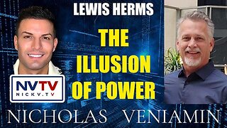 Lewis Herms Discusses The Illusion Of Power with Nicholas Veniamin