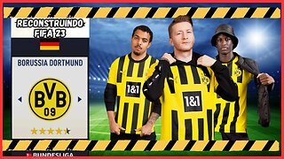 RECONSTRUINDO O BORUSSIA DORTMUND | FIFA 23 MODO CARREIRA REALISTA