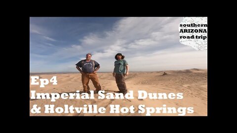 Arizona trip Ep4: Imperial sand dunes & Holtville hot springs