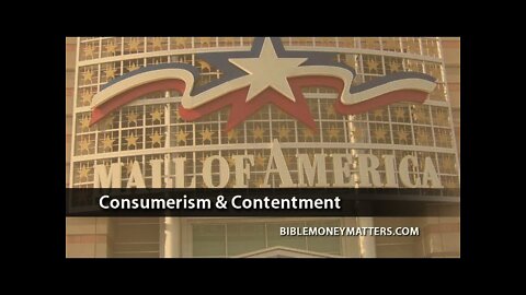Consumerism And Contentment: What Does It Take To Be Content In This Culture?