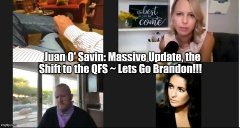 Juan O' Savin: Massive Update, the Shift to the QFS ~ Lets Go Brandon!!!