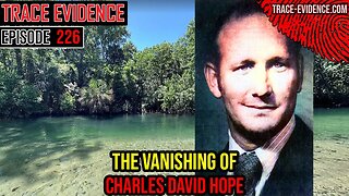 226 - The Vanishing of Charles David Hope