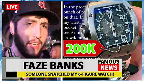 FaZe Banks $200K Richard Mille Got Stolen | Famous News