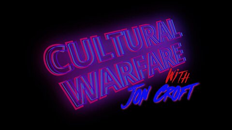 Ep 14 - My Adventures in Film | Cultural Warfare with Jon Croft