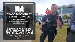 PREACHING AT THE DRAG QUEEN STORY TIME HOUR IN AJAX (Part 3)