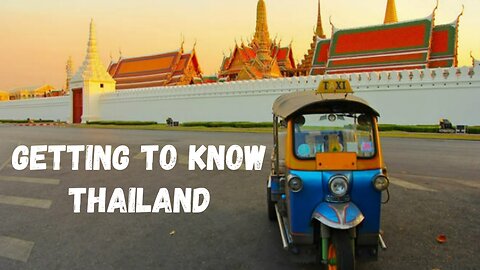 Getting to know Thailand