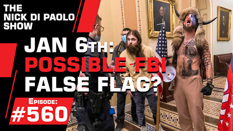 Jan. 6th - Possible FBI False Flag? | Nick Di Paolo Show #560