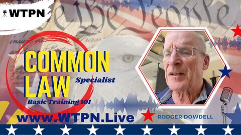 WTPN - *SPECIAL GUEST* RODGER DOWDELL: COMMON LAW SPECIALIST