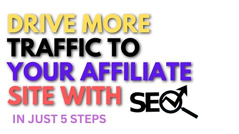 SEO For Affiliate Marketing In Just 5 Simple Steps