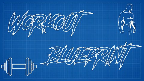 The BEST Workout Blueprint