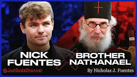Explosive Nick Fuentes Interview With Brother Nathanael - Are You Ready For The Unfiltered Truth?