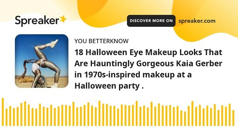 18 Halloween Eye Makeup Looks That Are Hauntingly Gorgeous Kaia Gerber in 1970s-inspired makeup at a