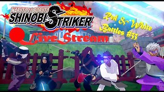 *Ganja Ninja Ways | Red & White Battles #33 | Shinobi Striker LiveStream