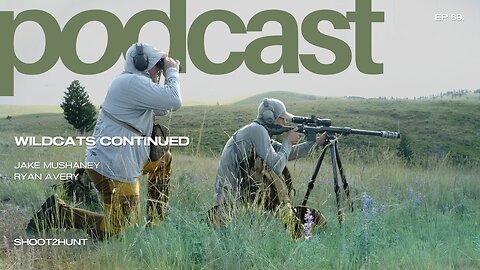 Shoot2Hunt Podcast Episode 69: Wild Cats Continued