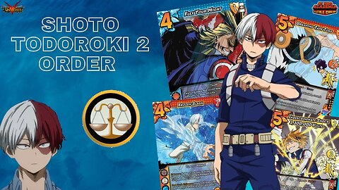 Shoto Todoroki 2 (Order) deck profile -- My Hero Academia CCG (Post Heroes Clash), Universus