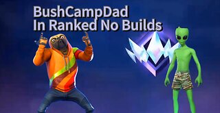 Bushcampdad game play Ranked no Builds