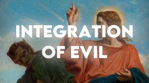 Integration of Evil | Monday Muse