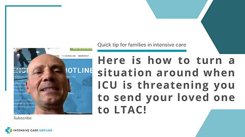 Here is How to Turn a Situation Around When ICU is Threatening You to Send Your Loved One to LTAC!