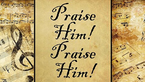 Praise Him! Praise Him! | Hymn