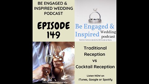 Be Engaged and Inspired Wedding Podcast Episode 149: Traditional Reception vs Cocktail Reception