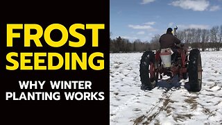 FROST SEEDING: Why Winter Planting Works