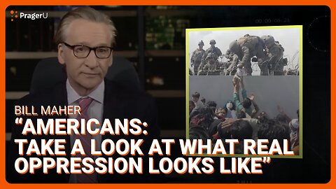 Bill Maher: Americans Take A Look At What Real Oppression Looks Like